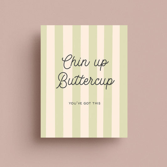 Chin Up Buttercup Card