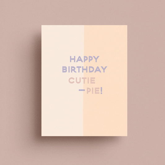 Happy birthday cutie pie