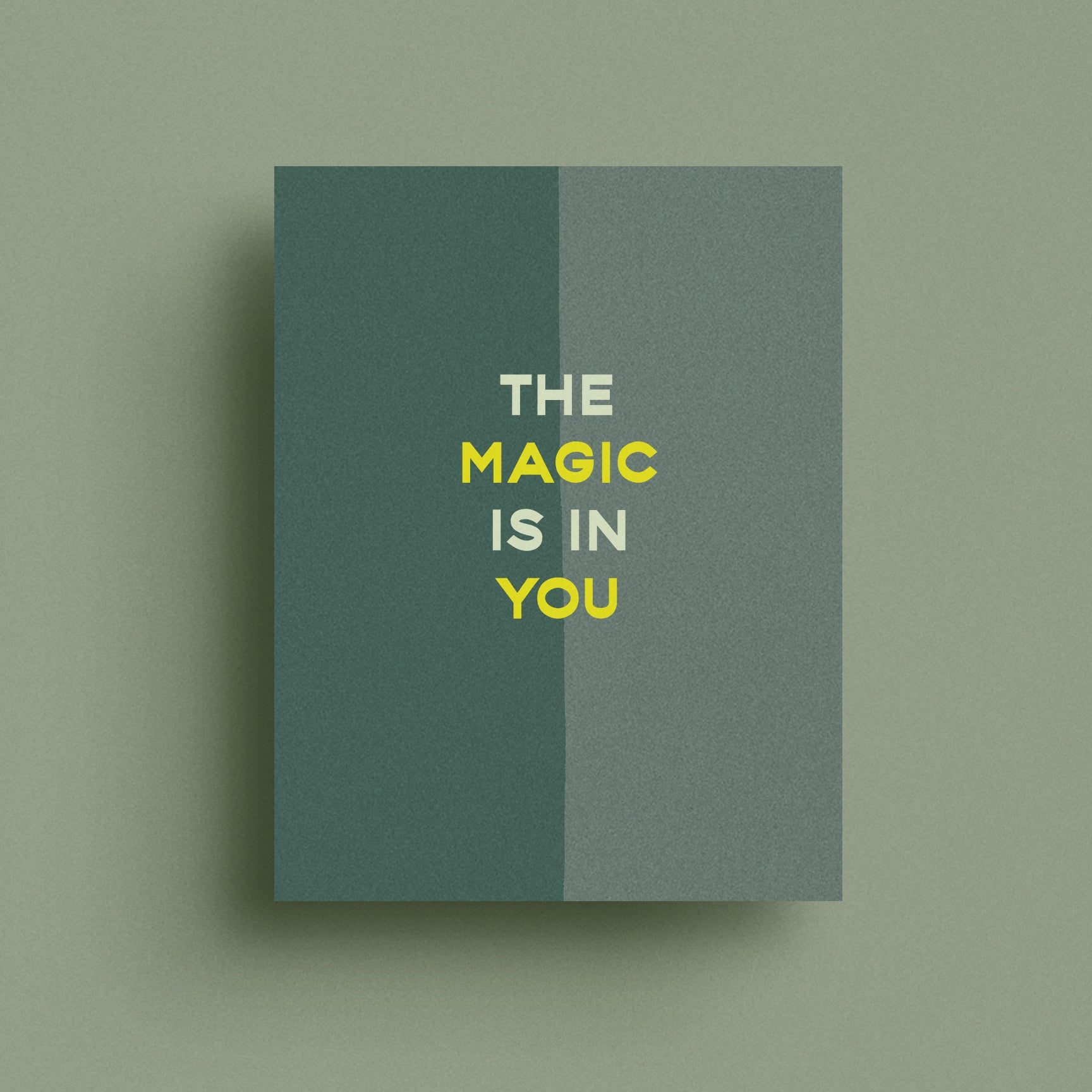 The magic is in you