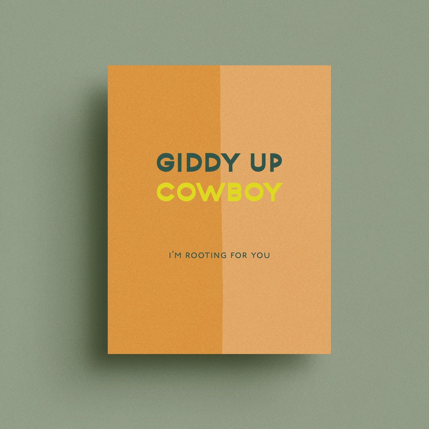 giddy up cowboy i'm rooting for you