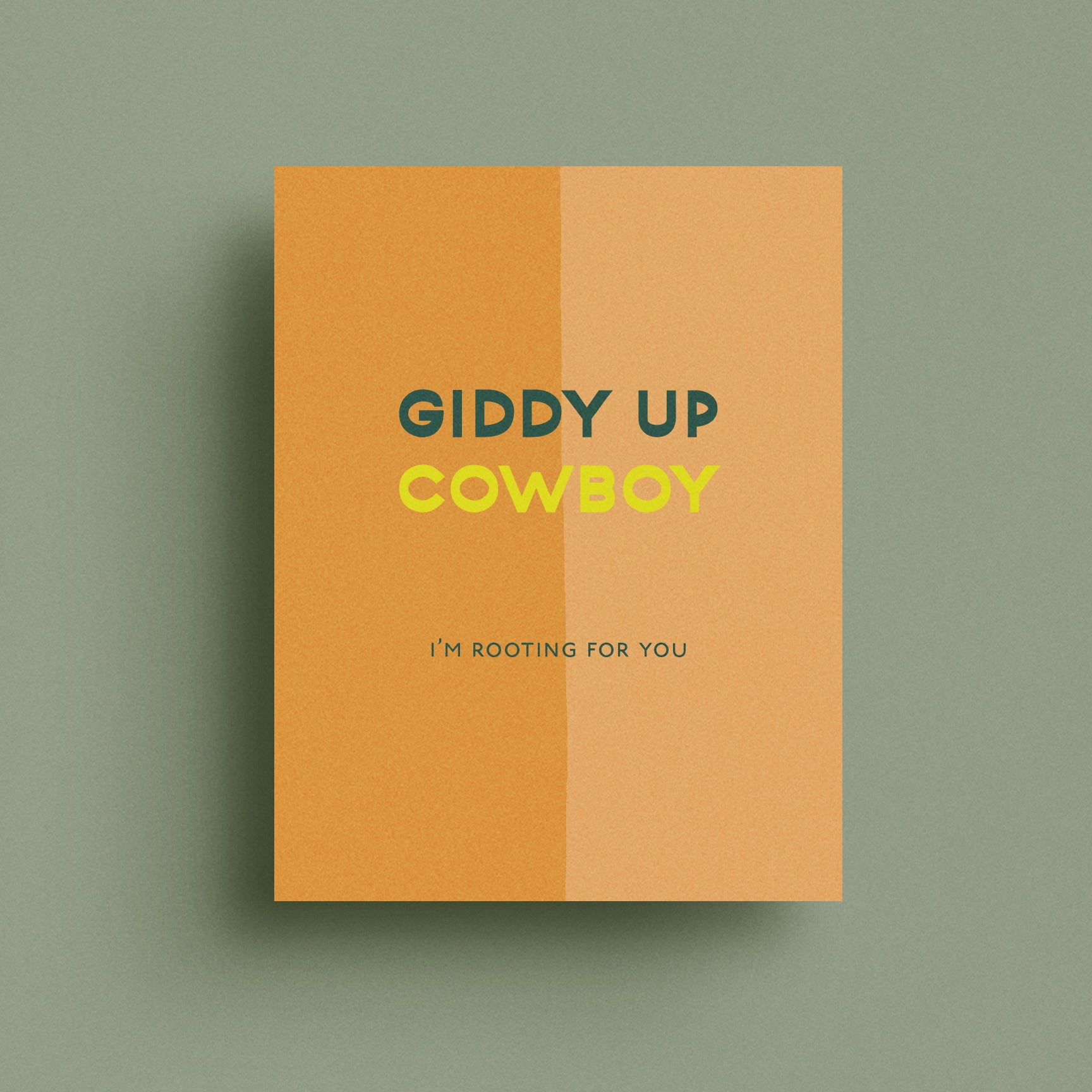 giddy up cowboy i'm rooting for you
