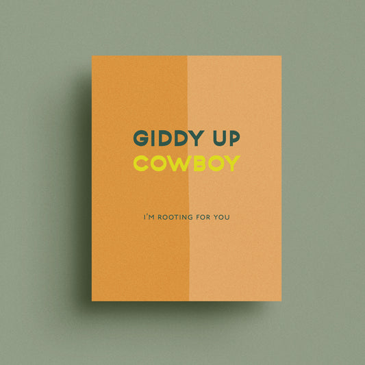 giddy up cowboy i'm rooting for you