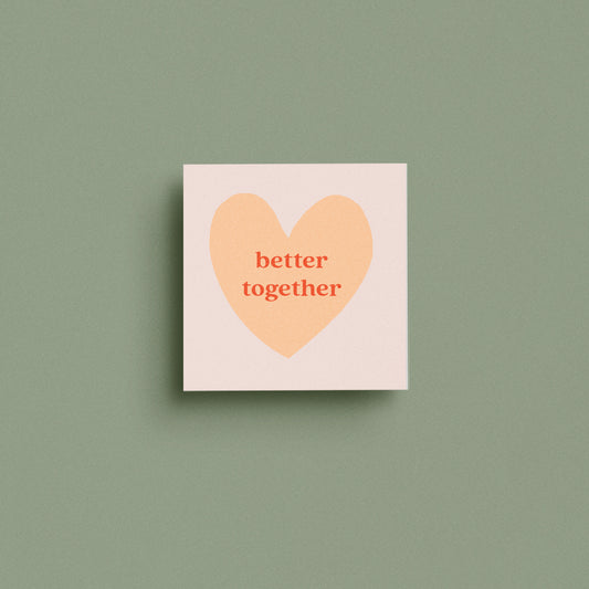 better together