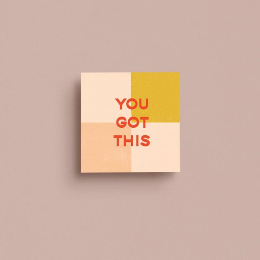 You got this